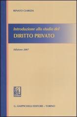 Introduzione allo studio del diritto privato di Renato Clarizia edito da Giappichelli