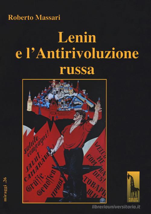Lenin e l'Antirivoluzione russa di Roberto Massari edito da Massari Editore