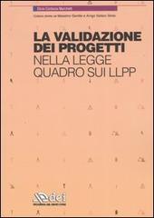 La validazione dei progetti nella legge quadro sui LLPP di Silvia C. Marchetti edito da DEI
