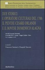 Due storici e operatori culturali del 1700: il pievese Cesare Orlandi e il bovese Domenico Alagna. Atti del convegno (2006) edito da Rubbettino