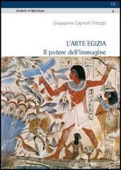 L' arte egizia. Il potere dell'immagine di Giuseppina Capriotti Vittozzi edito da Aracne