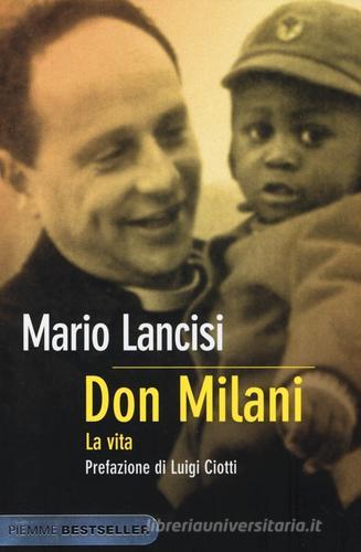 Don Milani. La vita di Mario Lancisi edito da Piemme