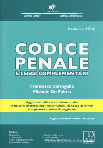 Codice penale e leggi complementari. Con aggiornamento online di Francesco Caringella, Michele De Palma edito da Dike Giuridica Editrice