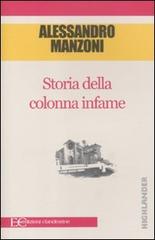 Storia della colonna infame di Alessandro Manzoni edito da Edizioni Clandestine