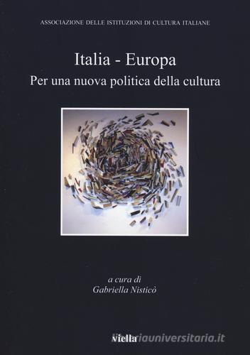 Italia-Europa. Per una nuova politica della cultura edito da Viella