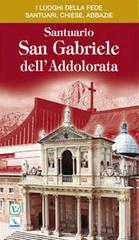 Santuario San Gabriele dell'Addolorata di Vincenzo Fabri, Pierluigi Di Eugenio, Gabriele Cingolani edito da Velar