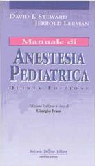 Manuale di anestesia pediatrica di David J. Steward, Jerrold Lerman edito da Delfino Antonio Editore