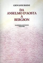 Da Anselmo d'Aosta a Bergson di Giovanni Boine edito da Firenzelibri