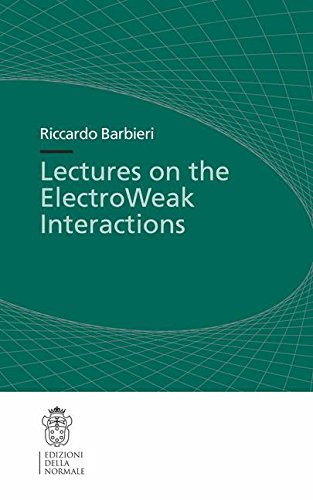 Ten lectures on the electroweak interactions di Riccardo Barbieri edito da Scuola Normale Superiore