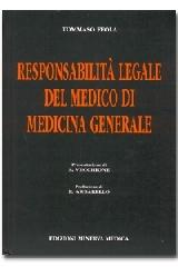 Responsabilità legale del medico di medicina generale di Tommaso Feola edito da Minerva Medica