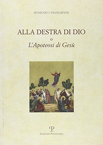Alla destra di Dio o l'apoteosi di Gesù vol.2 di Domenico Frangipane edito da Polistampa