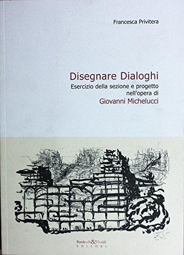 Disegnare dialoghi (opere di Giovanni Michelucci) di Francesca Privitera edito da Bandecchi & Vivaldi