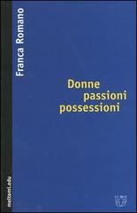 Donne passioni possessioni di Franca Romano edito da Meltemi