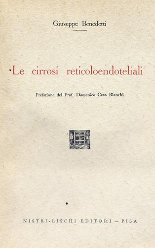 Le cirrosi reticoloendoteliali di Giuseppe Benedetti edito da Nistri-Lischi