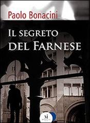 Il segreto del Farnese di Paolo Bonacini edito da Miraviglia