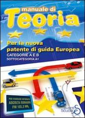 Manuale di teoria per la nuova patente di guida europea. Categoria A e B edito da Eventi Scuola