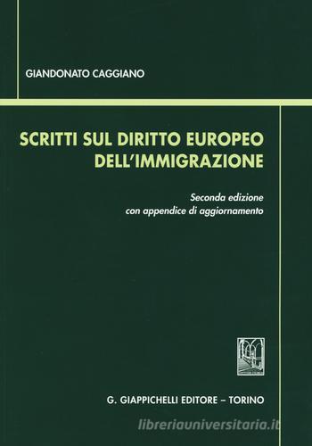 Scritti sul diritto europeo dell'immigrazione di Giandonato Caggiano edito da Giappichelli