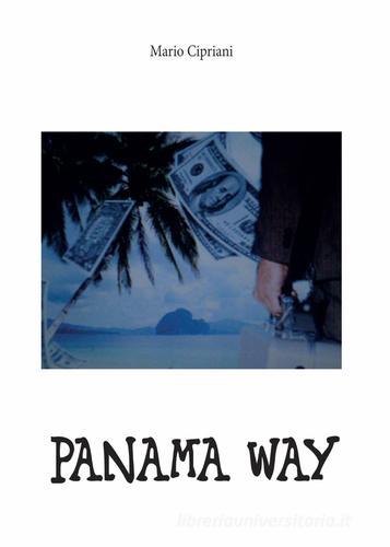 Panama way di Mario Cipriani edito da Youcanprint