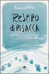 Respiro di risacca. Frammenti di conchiglie e maree di Fabiana Renzo edito da Kurumuny