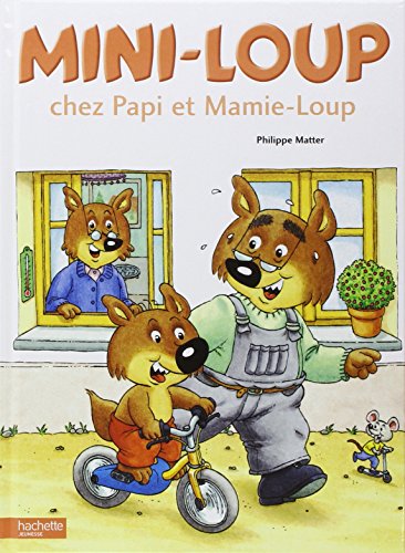 Mini-loup chez papi et mamie loup. Per la Scuola elementare edito da Hachette Education - France