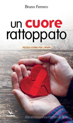Un cuore rattoppato di Bruno Ferrero edito da Editrice Elledici