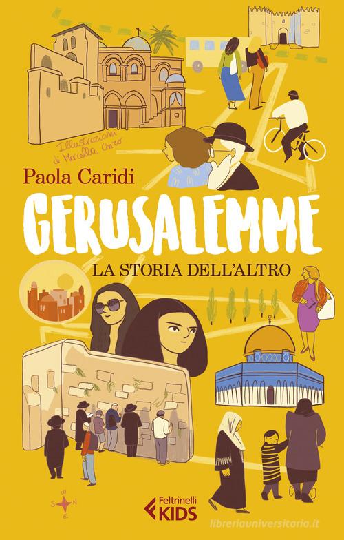 Gerusalemme. La storia dell'altro di Paola Caridi edito da Feltrinelli