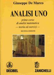 Analisi 1. Primo corso di analisi matematica. Teoria ed esercizi di Giuseppe De Marco edito da Zanichelli