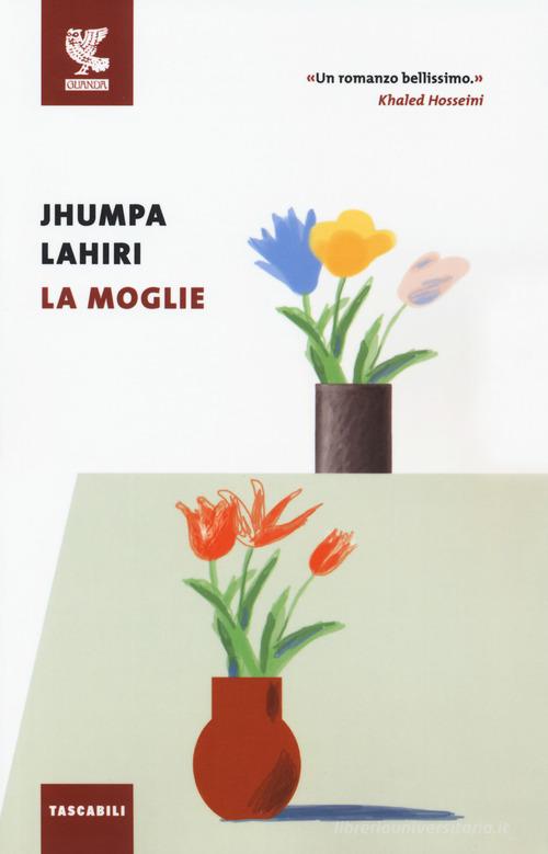 Libro La moglie di Jhumpa Lahiri Tascabili Guanda. Narrativa di Guanda