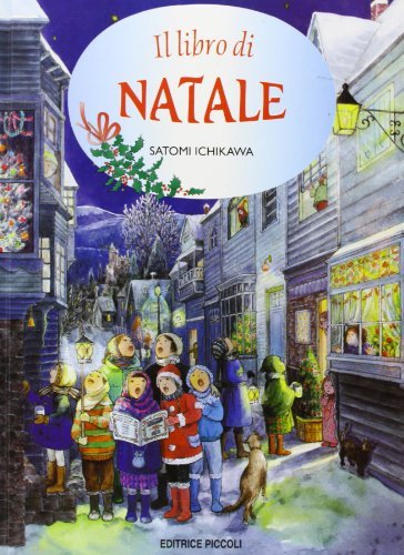 Il libro di Natale di Satomi Ichikawa edito da Piccoli