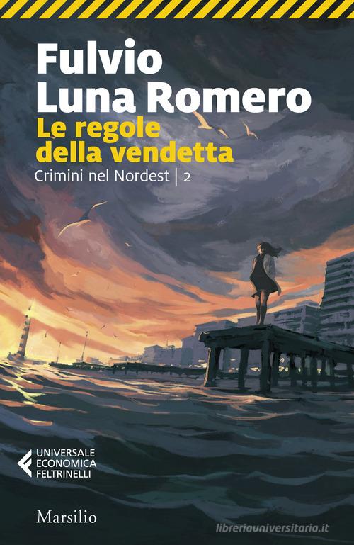 Le regole della vendetta di Fulvio Luna Romero edito da Marsilio