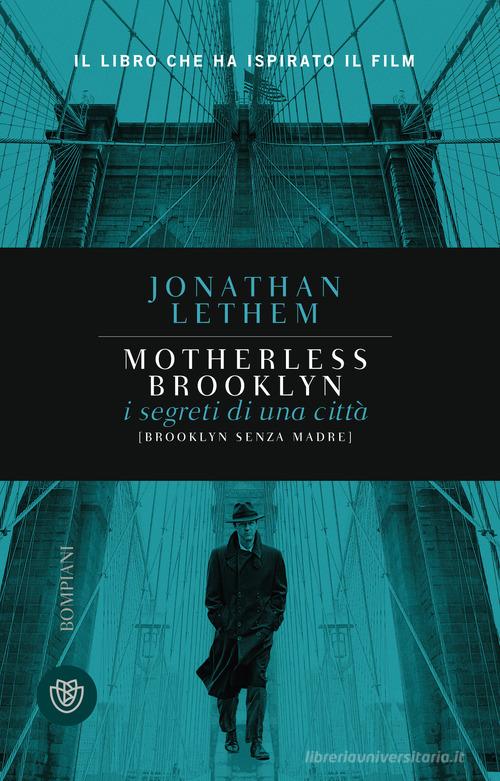 Motherless Brooklyn. I segreti di una città (Brooklyn senza madre) di Jonathan Lethem edito da Bompiani