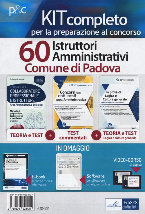 Kit concorso 60 istruttori amministrativi Comune di Padova. Con e-book. Con software di simulazione edito da Edises professioni & concorsi