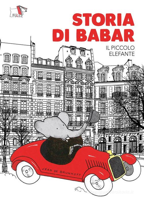 Storia di Babar. Ediz. a colori di Jean de Brunhoff edito da Pulce