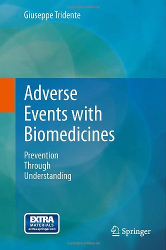 Adverse events with biomedicines. Prevention through understanding di Giuseppe Tridente edito da Springer Verlag