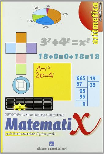 Matemati X aritmetica. Per la Scuola media vol.2 di Paolo Ferrario, Daniela Galli, Caterina Grassi edito da Ghisetti e Corvi