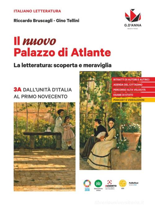 Il nuovo Palazzo di Atlante. La letteratura: scoperta e meraviglia. Per le Scuole superiori vol.3A di Riccardo Bruscagli, Gino Tellini edito da D'Anna