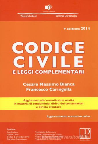 Codice civile e leggi complementari. Con aggiornamento online di Cesare Massimo Bianca, Francesco Caringella edito da Dike Giuridica Editrice