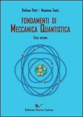 Fondamenti di meccanica quantistica di Stefano Patrì, Massimo Testa edito da Nuova Cultura