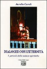 Dialoghi con l'eternità. I pericoli delle sedute spiritiche di Aurelio Caroli edito da Montedit