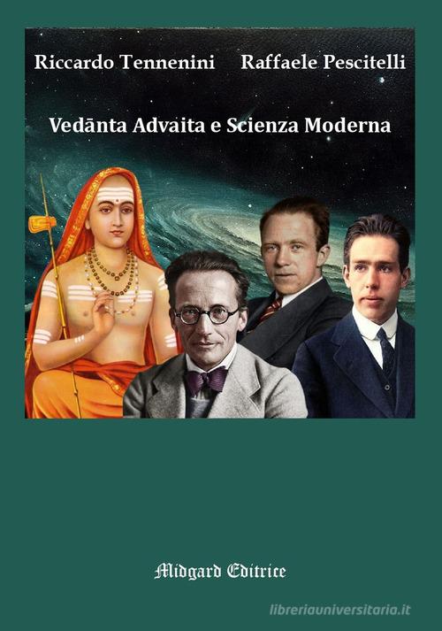 Vedânta Advaita e scienza moderna di Riccardo Tennenini, Pescitelli Raffaele edito da Midgard