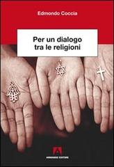 Per un dialogo tra le religioni di Edmondo Coccia edito da Armando Editore