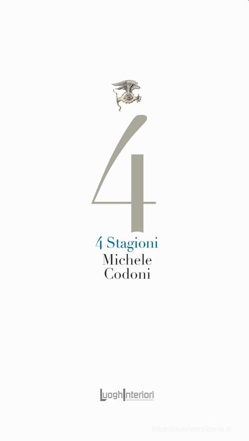 4 stagioni di Michele Codoni edito da LuoghInteriori