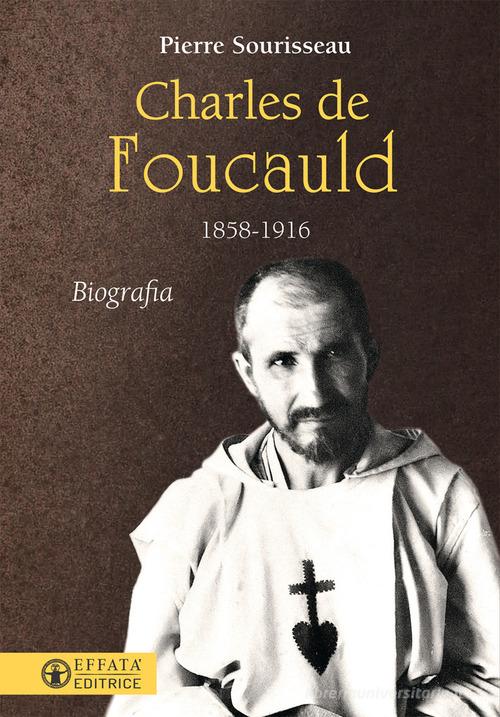 Charles de Foucauld 1858-1916 di Pierre Sourisseau edito da Effatà