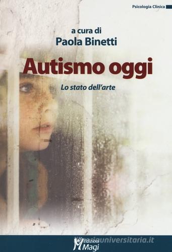 Autismo oggi. Lo stato dell'arte edito da Magi Edizioni