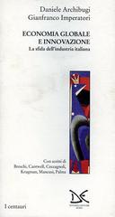 Economia globale e innovazione. Le sfide dell'industria italiana di Daniele Archibugi, Gianfranco Imperatori edito da Donzelli