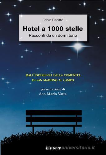 Hotel a 1000 stelle. Racconti da un dormitorio di Fabio Denitto edito da Lint Editoriale