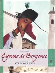 La storia di Cyrano de Bergerac raccontata da Stefano Benni di Stefano Benni edito da Gedi (Gruppo Editoriale)