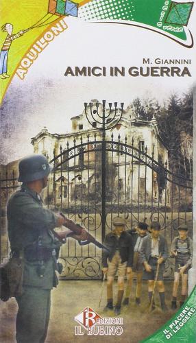 Amici in guerra. Con espansione online di Maurizio Giannini edito da Il Rubino