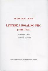 Lettere di Rosalino Pilo (1849-1855) di Francesco Crispi edito da Ist. Storia Risorgimento It.