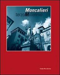 Moncalieri terzo millennio di Maurizio Ternavasio, Oreste Perini edito da Editris 2000
